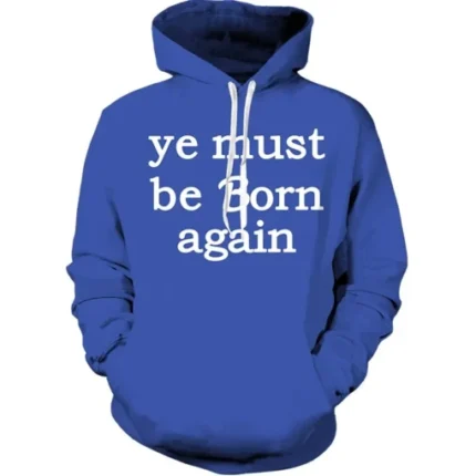 Kanye West Ye Must Be Bron Again Hoodie Blue